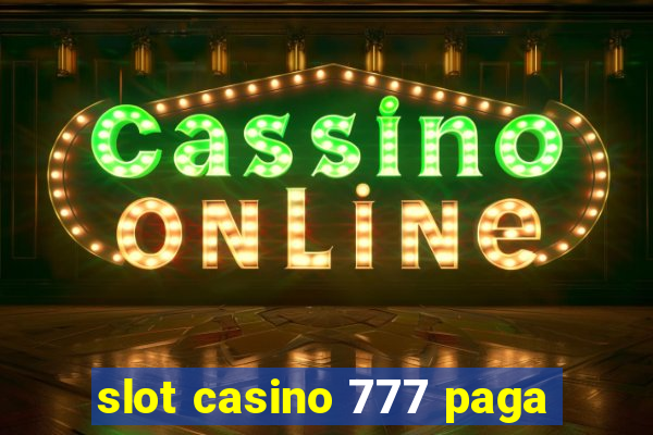 slot casino 777 paga