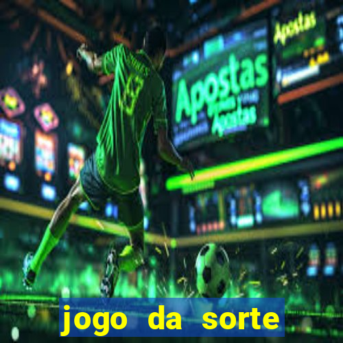 jogo da sorte esporte da sorte