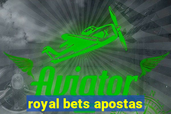 royal bets apostas