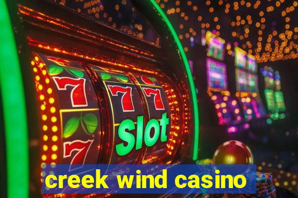 creek wind casino