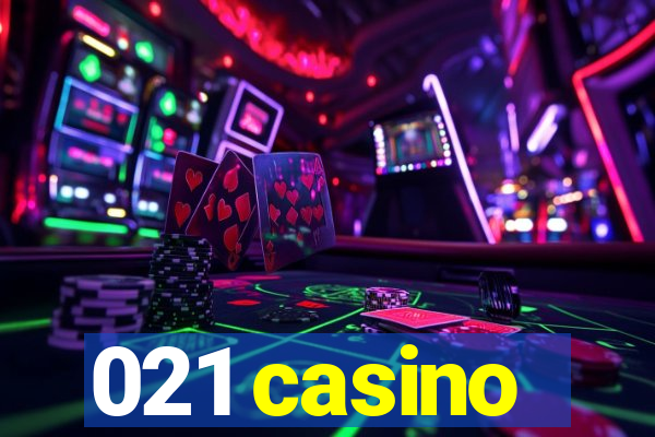 021 casino