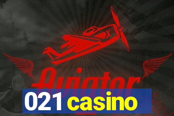 021 casino