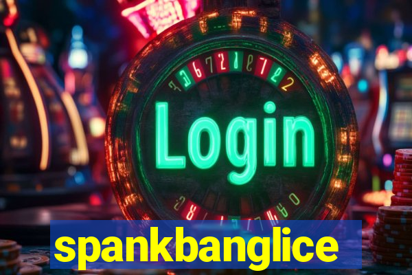 spankbanglice