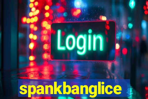 spankbanglice