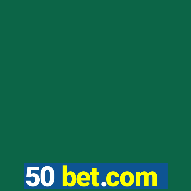 50 bet.com