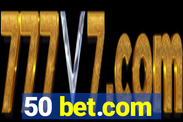 50 bet.com