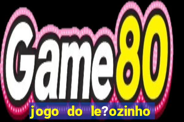 jogo do le?ozinho para ganhar dinheiro