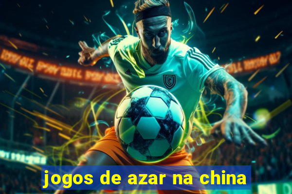 jogos de azar na china