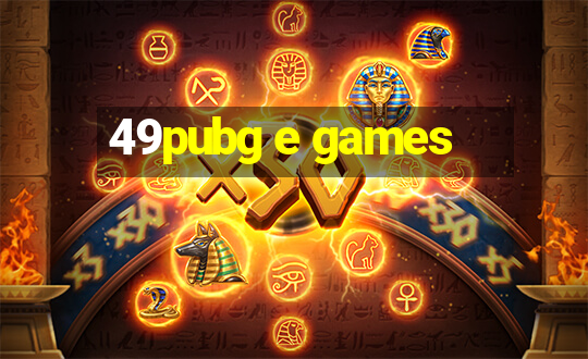 49pubg e games