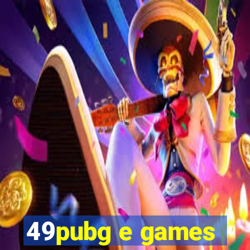 49pubg e games