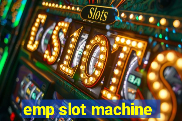 emp slot machine