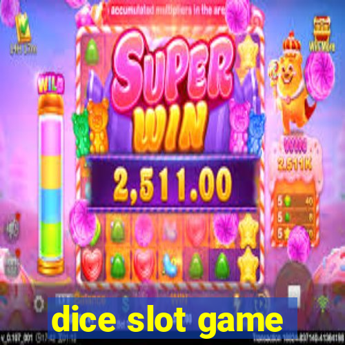 dice slot game