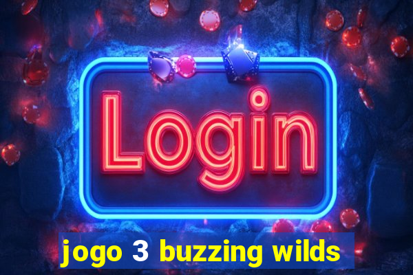 jogo 3 buzzing wilds