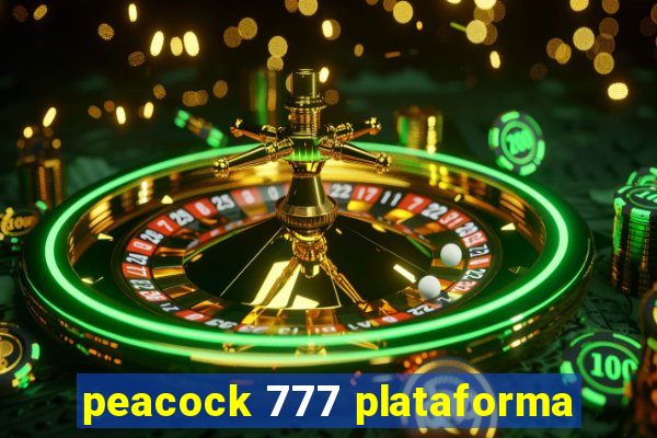 peacock 777 plataforma