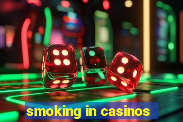 smoking in casinos