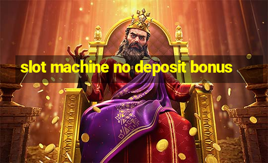 slot machine no deposit bonus