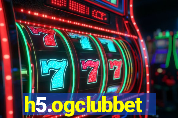 h5.ogclubbet