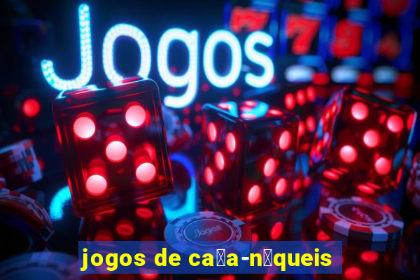 jogos de ca莽a-n铆queis