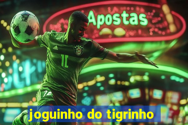 joguinho do tigrinho