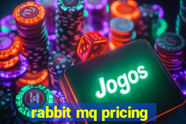 rabbit mq pricing