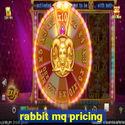 rabbit mq pricing