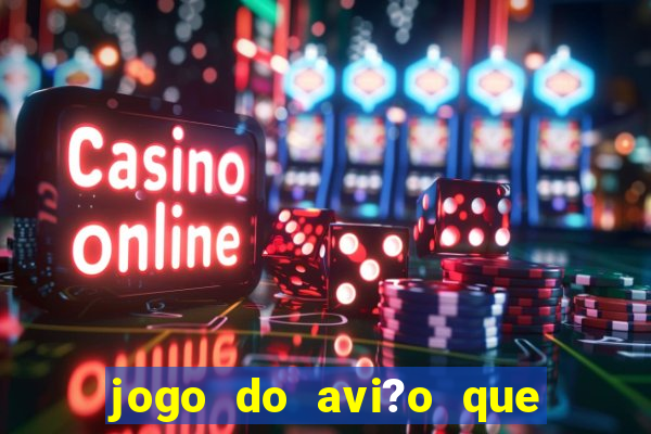 jogo do avi?o que ganha dinheiro aposta