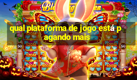 qual plataforma de jogo está pagando mais