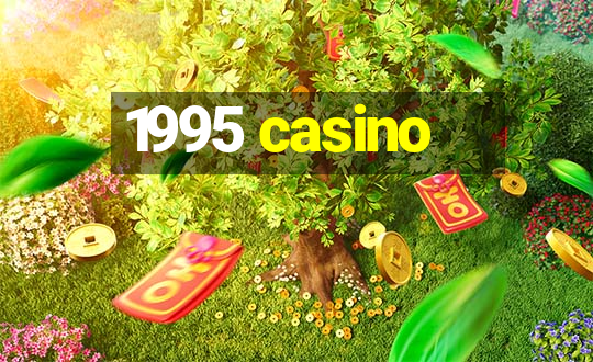 1995 casino