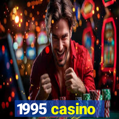 1995 casino