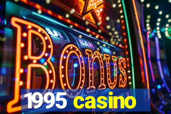 1995 casino