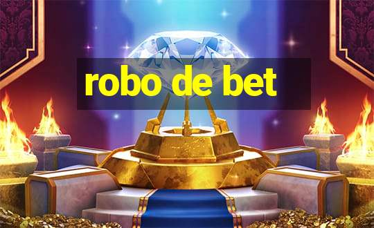 robo de bet