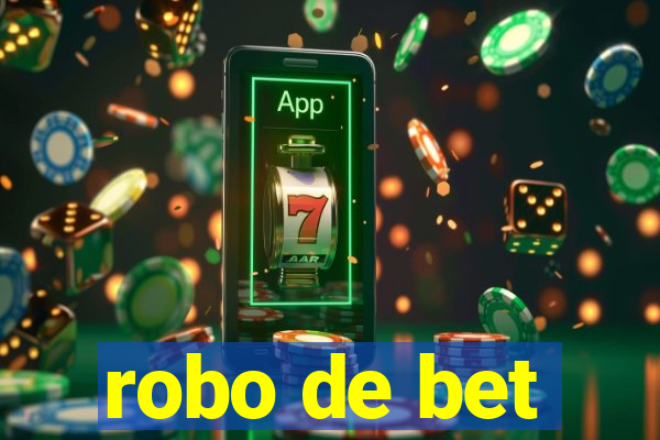 robo de bet