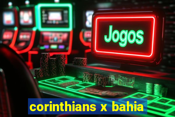 corinthians x bahia