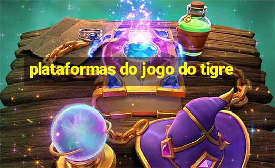 plataformas do jogo do tigre