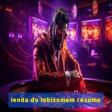 lenda do lobisomem resumo