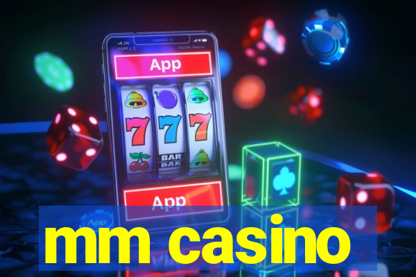 mm casino