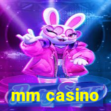 mm casino