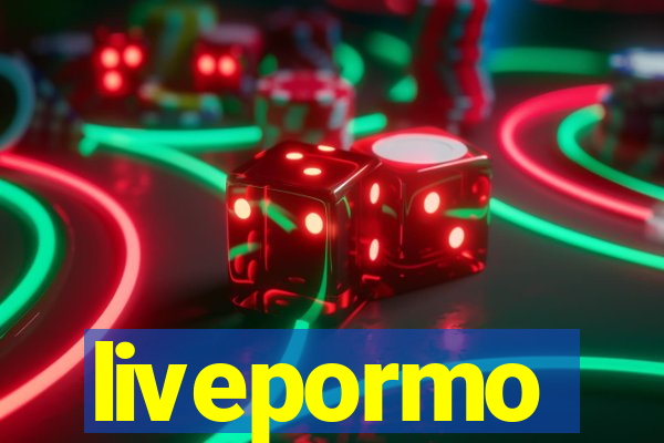 livepormo