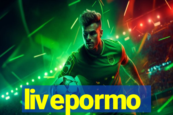 livepormo