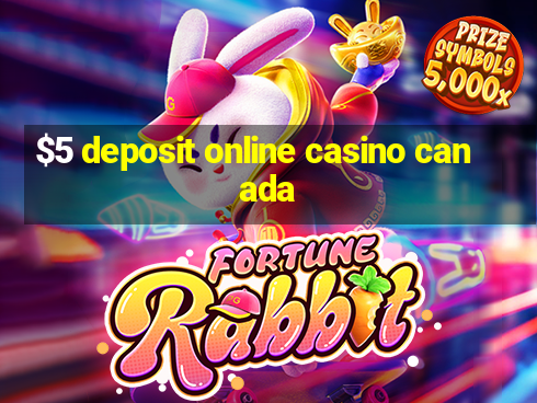 $5 deposit online casino canada