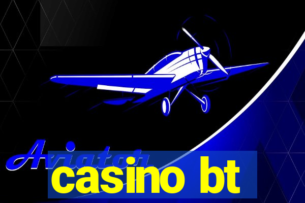 casino bt