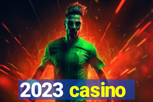 2023 casino