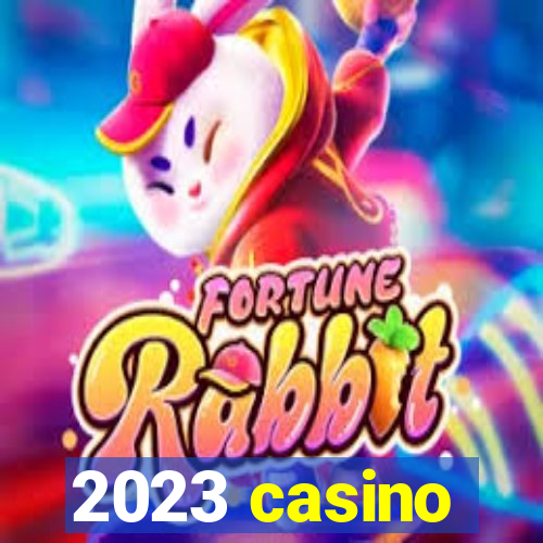 2023 casino