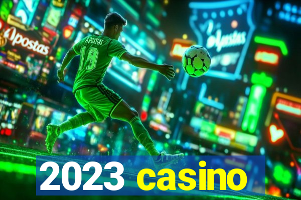 2023 casino