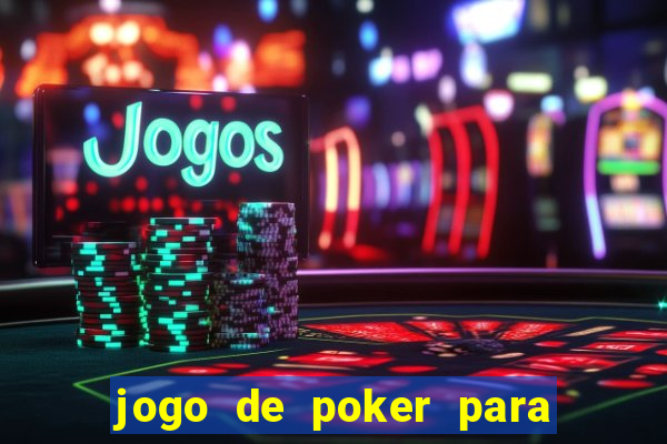 jogo de poker para ganhar dinheiro