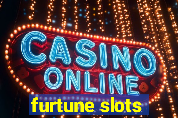 furtune slots