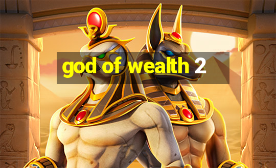 god of wealth 2