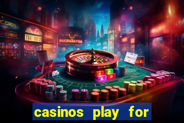 casinos play for real money