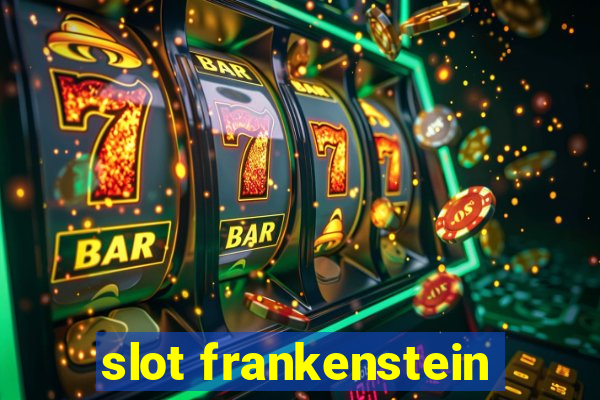 slot frankenstein