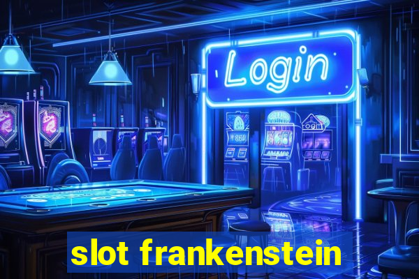 slot frankenstein